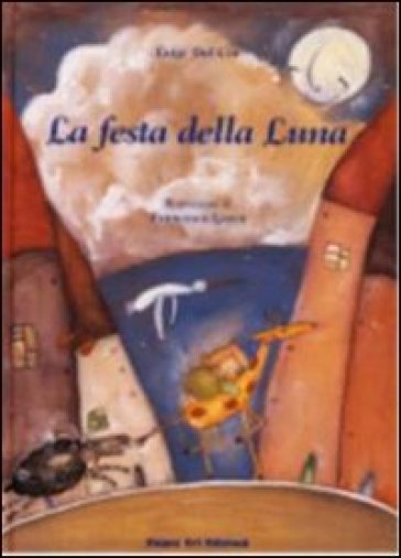 La festa della luna - Francesca Greco - Luigi Dal Cin