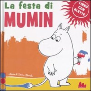 La festa di mumin - Riina Kaarla - Sami Kaarla - Tove Jansson