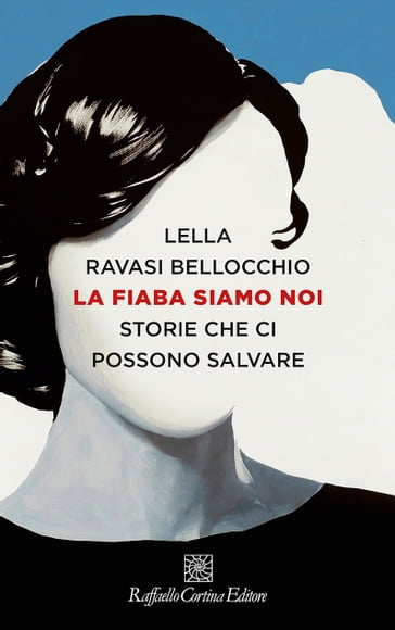 La fiaba siamo noi - Lella Ravasi Bellocchio