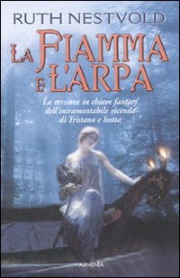 La fiamma e l'arpa - Ruth Nestvold