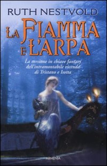 La fiamma e l'arpa - Ruth Nestvold