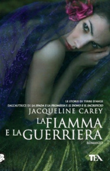 La fiamma e la guerriera - Jacqueline Carey