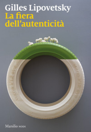 La fiera dell'autenticità - Gilles Lipovetsky