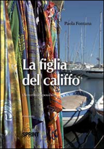 La figlia del califfo - Paola Fontana