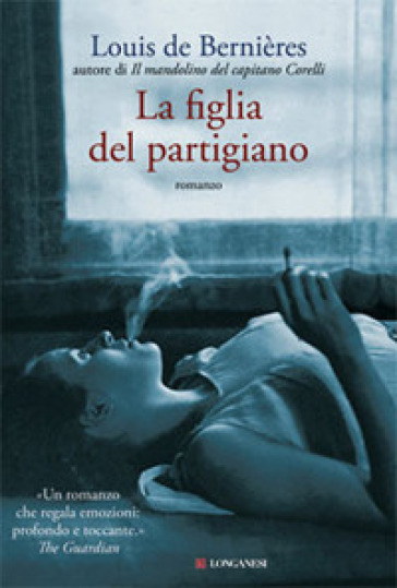 La figlia del partigiano - Louis De Bernières