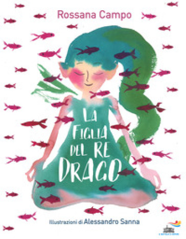 La figlia del re drago - Rossana Campo