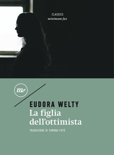 La figlia dell'ottimista - Eudora Welty