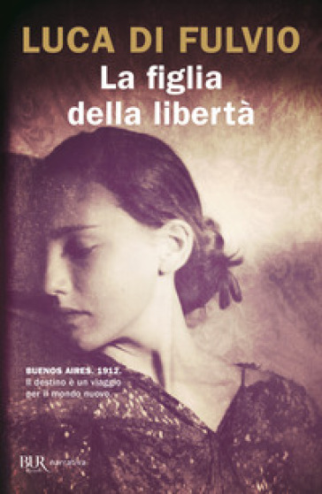 La figlia della libertà - Luca Di Fulvio