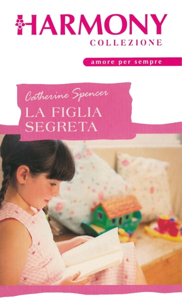 La figlia segreta - Catherine Spencer