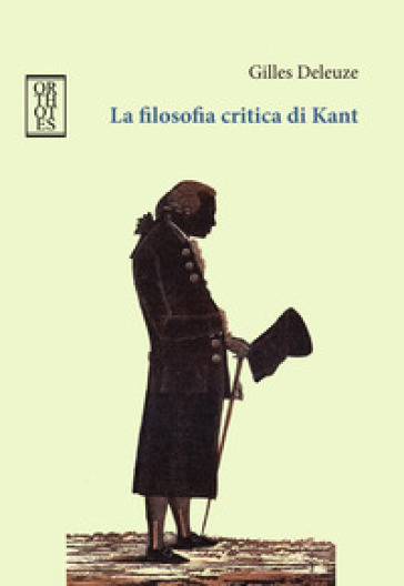 La filosofia critica di Kant - Gilles Deleuze