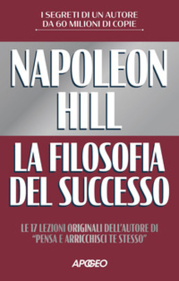 La filosofia del successo - Napoleon Hill