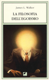 La filosofia dell egoismo