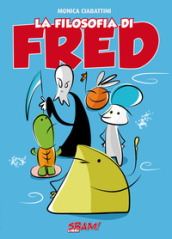 La filosofia di Fred