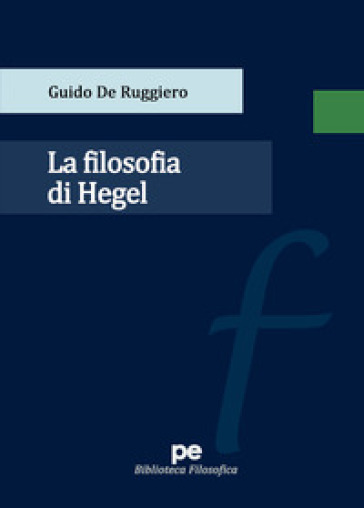 La filosofia di Hegel - Guido De Ruggiero