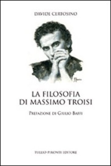 La filosofia di Massimo Troisi - Davide Kuhn Certosino