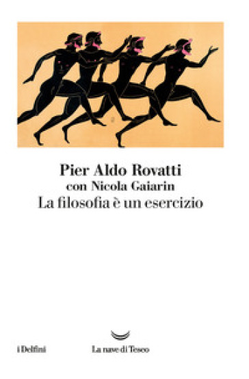 La filosofia è un esercizio - Pier Aldo Rovatti - Nicola Gaiarin