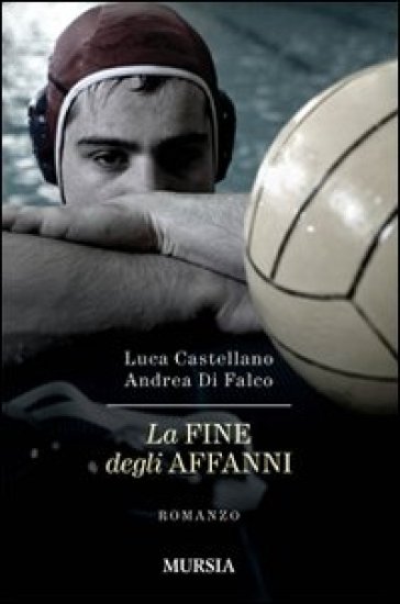 La fine degli affanni - Andrea Di Falco - Luca Castellano