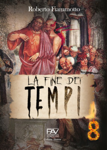 La fine dei tempi - Roberto Fiammotto