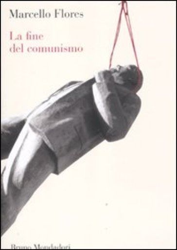 La fine del comunismo - Marcello Flores