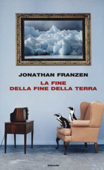 La fine della fine della terra - Jonathan Franzen