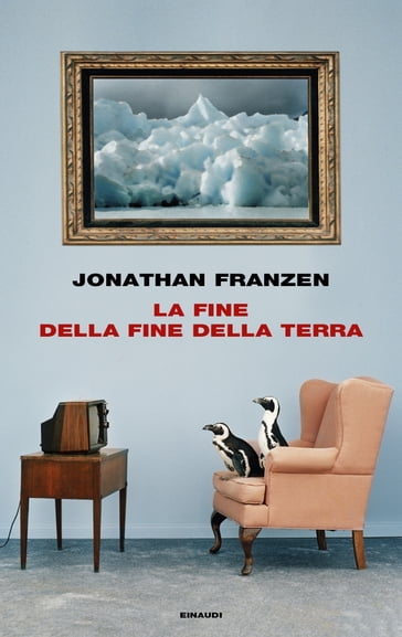 La fine della fine della terra - Jonathan Franzen