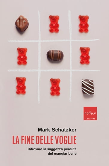 La fine delle voglie - Mark Schatzker