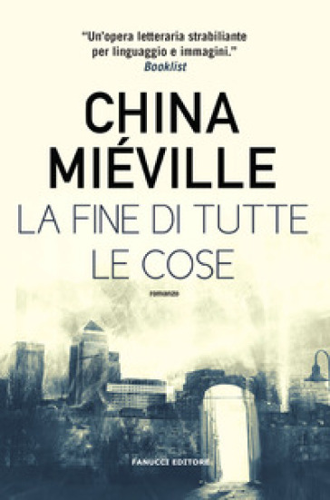 La fine di tutte le cose - China Miéville