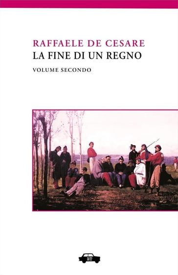 La fine di un regno. Vol. II - Raffaele De Cesare