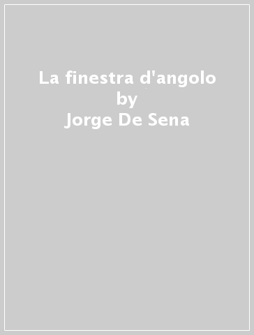 La finestra d'angolo - Jorge De Sena