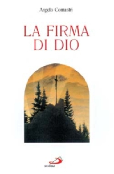 La firma di Dio - Angelo Comastri