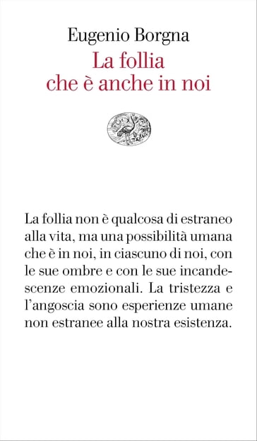 La follia che è anche in noi - Eugenio Borgna