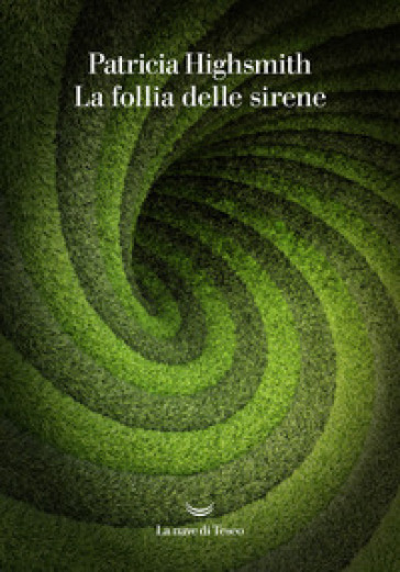 La follia delle sirene - Patricia Highsmith