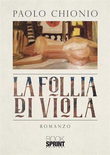 La follia di Viola - Paolo Chionio