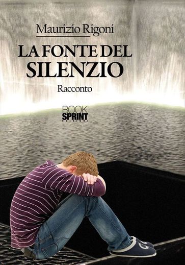 La fonte del silenzio - Maurizio Rigoni