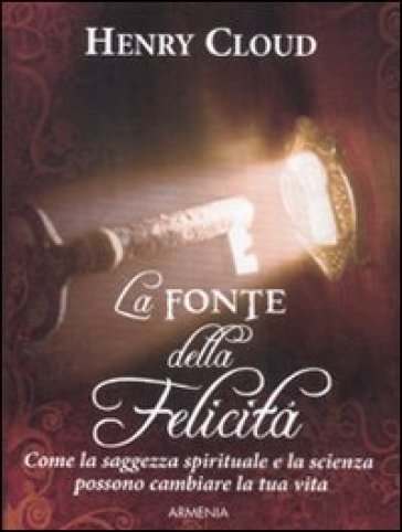 La fonte della felicità - Henry Cloud