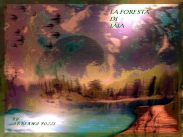 La foresta di Iaia - Adriana Pozzi