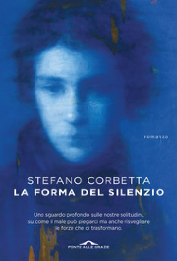 La forma del silenzio - Stefano Corbetta