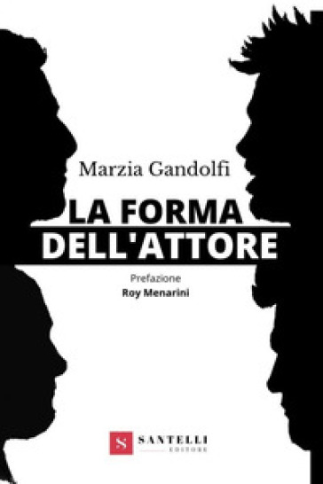 La forma dell'attore - Marzia Gandolfi