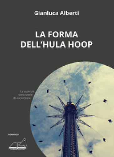 La forma dell'hula hoop - Gianluca Alberti