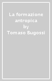 La formazione antropica