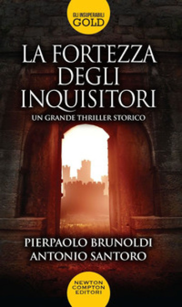 La fortezza degli inquisitori - Pierpaolo Brunoldi - Antonio Santoro