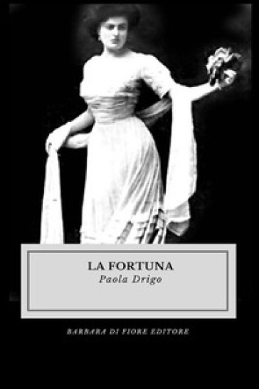 La fortuna - Paola Drigo