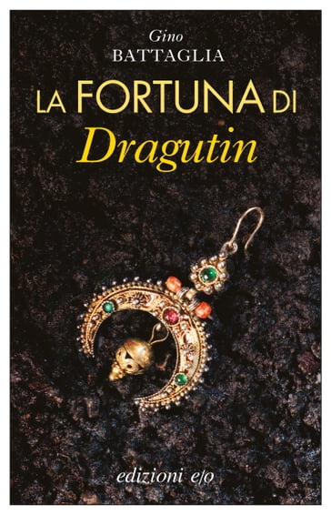 La fortuna di Dragutin - Gino Battaglia