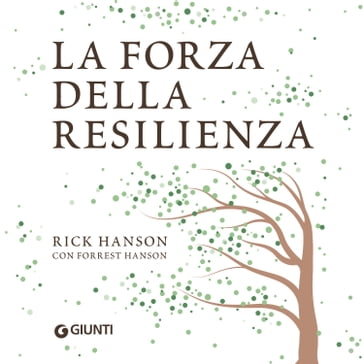 La forza della resilienza - Forrest Hanson - Rick Hanson