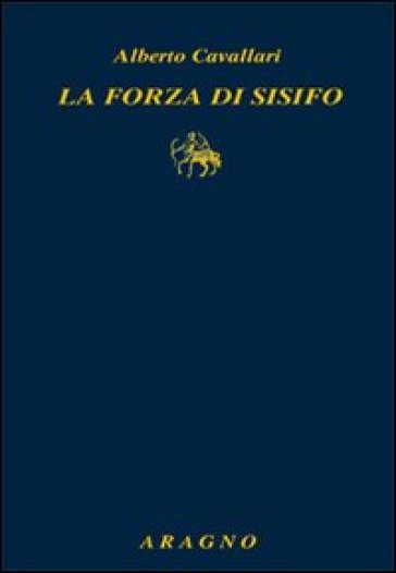 La forza di Sisifo - Alberto Cavallari