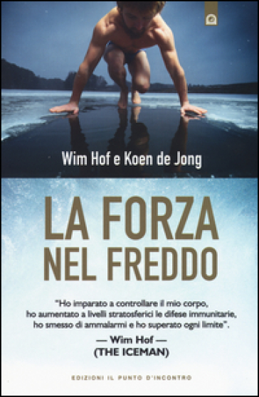 La forza nel freddo - Wim Hof - Koen de Jong