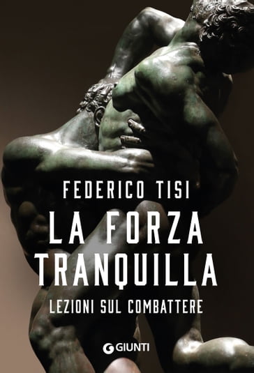 La forza tranquilla - Federico Tisi - Antonio Franchini