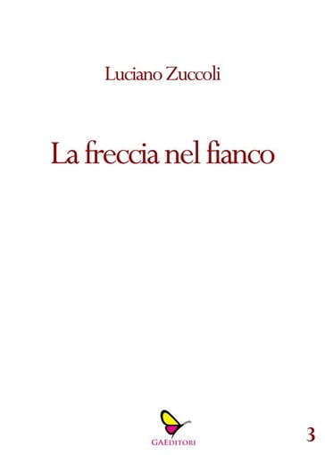 La freccia nel fianco - Luciano Zùccoli