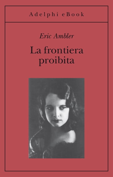 La frontiera proibita - Eric Ambler