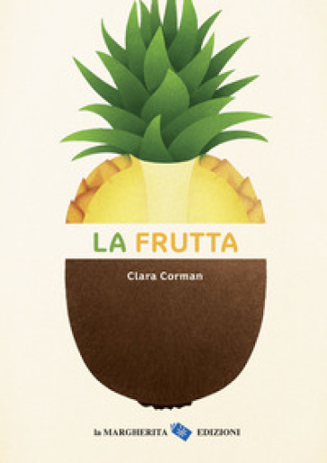 La frutta. Ediz. a colori - Clara Corman